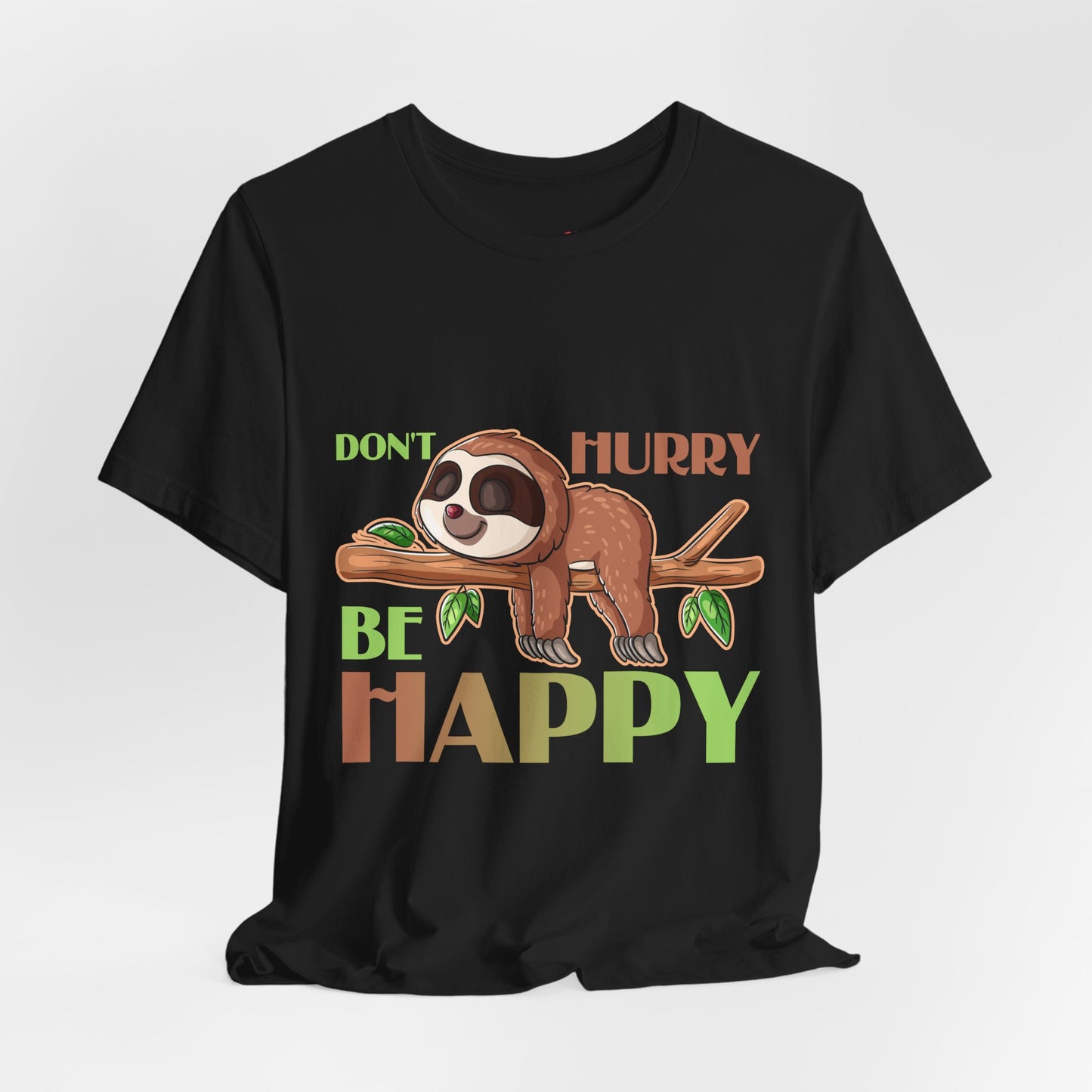 Don't Hurry Be Happy Sloth Relaxing TShirt