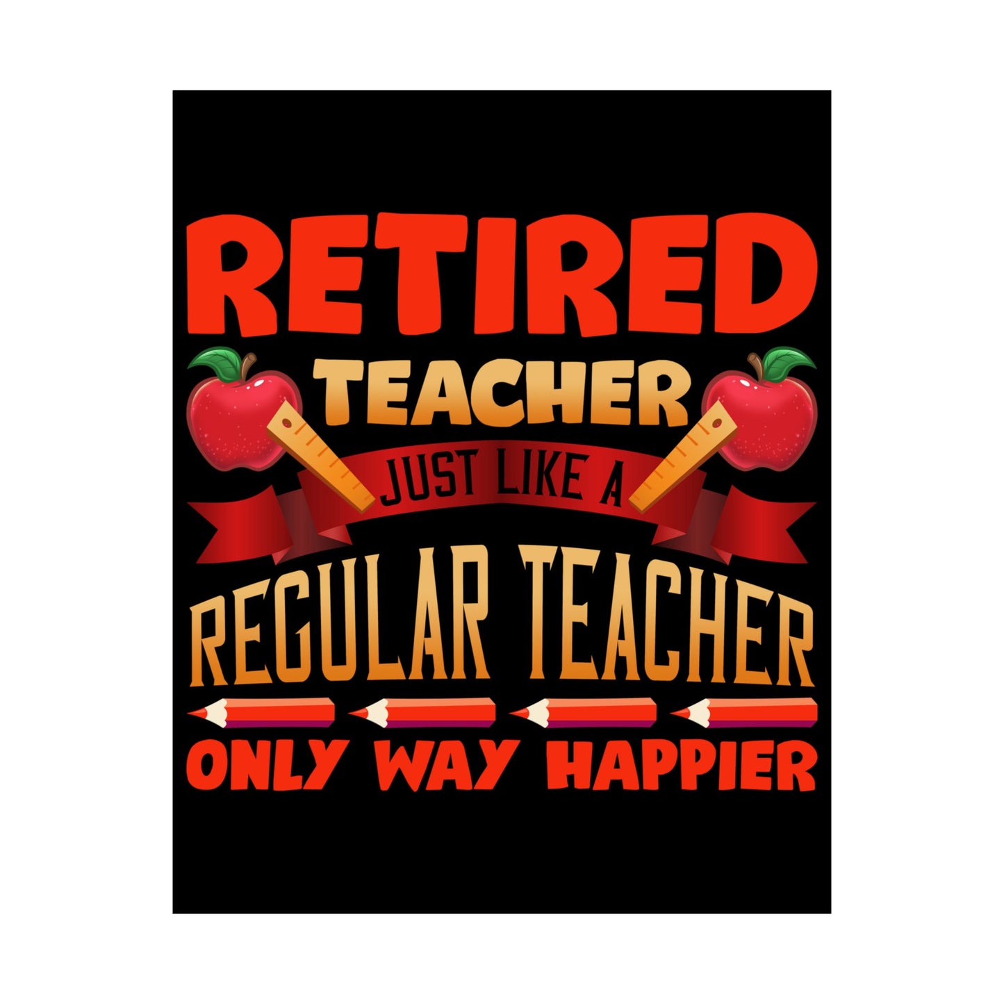 Retired Teacher Just Like A Regular Teacher - Wall Art