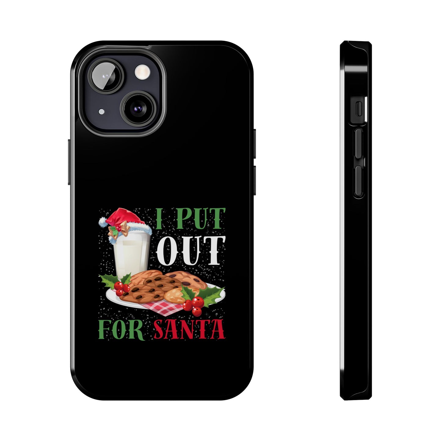 Christmas Cookies And Milk Funny I Put Out For Santa - Tough Phone Case