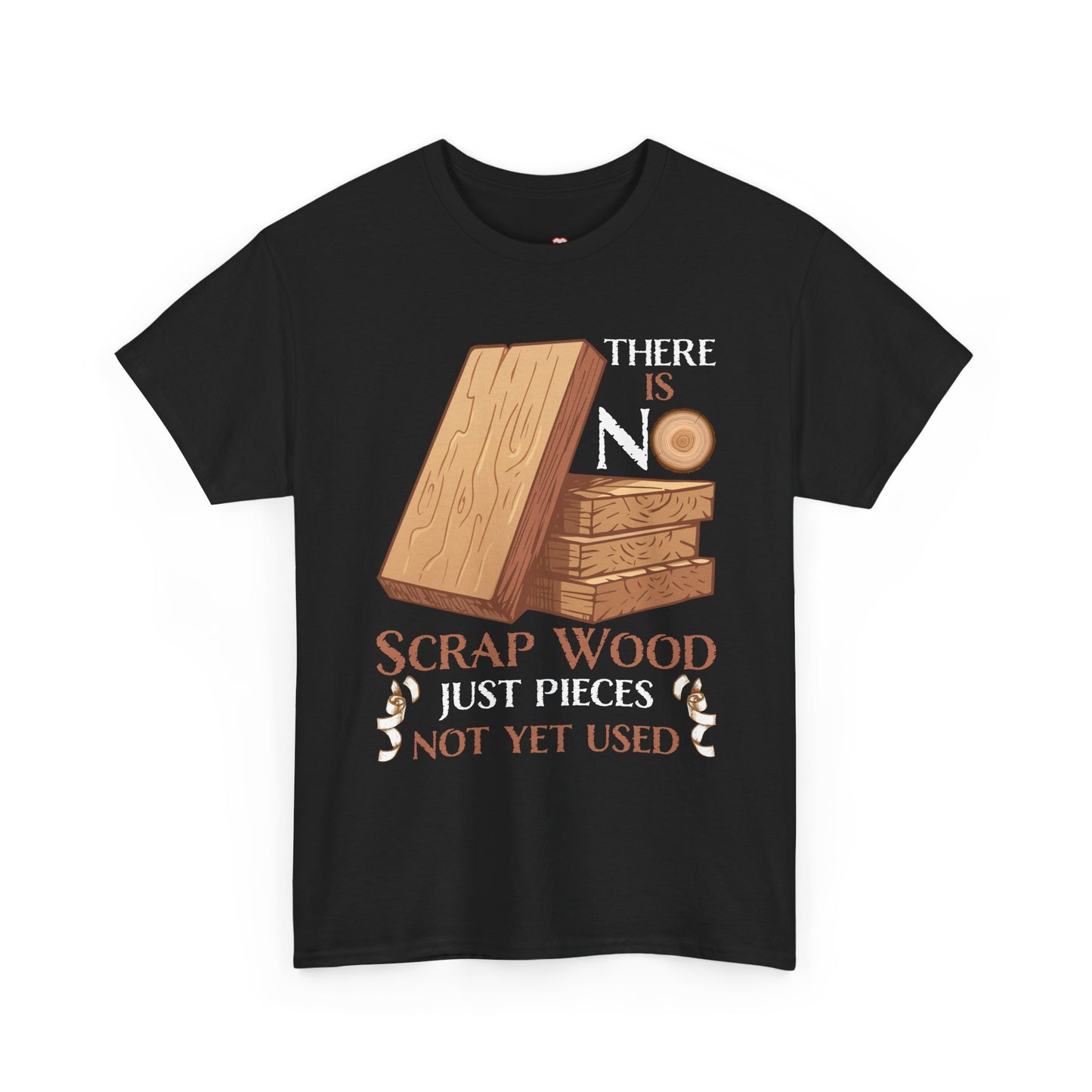 There Is No Scrap Wood Woodworking Carpenter Woodworker - Unisex T-Shirt